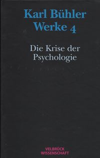 Produktbild: Werke / Karl B&uuml;hler. Die Krise der Psychologie (Werke 4)
