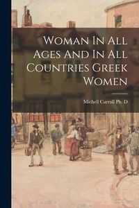 Produktbild: Woman In All Ages And In All Countries Greek Women