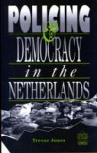 Bild vom Artikel Jones, T: Democracy and Policing in the Netherlands vom Autor Trevor Jones