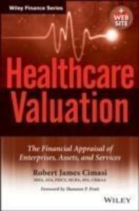 Produktbild: Healthcare Valuation, 2 Volume Set, The Financial Appraisal of Enterprises, Assets, and Services