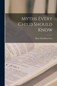 Produktbild: Myths Every Child Should Know