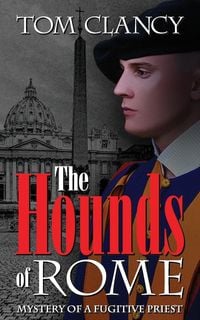 Bild vom Artikel The Hounds of Rome vom Autor Tom Clancy