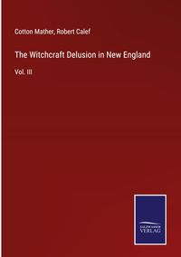 Produktbild: The Witchcraft Delusion in New England