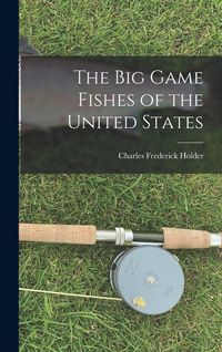 Produktbild: The Big Game Fishes of the United States