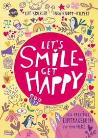 Bild vom Artikel Let's smile - get happy. Mein kreatives Eintragebuch für mehr Herz vom Autor Kat Krueger