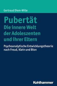 Produktbild: Pubert&auml;t - Die innere Welt der Adoleszenten und ihrer Eltern