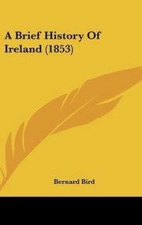 Produktbild: A Brief History Of Ireland (1853)