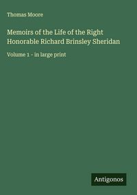 Produktbild: Memoirs of the Life of the Right Honorable Richard Brinsley Sheridan