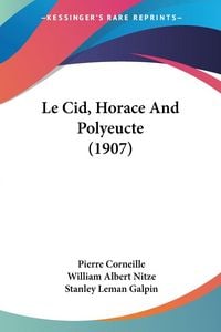 Produktbild: Le Cid, Horace And Polyeucte (1907)