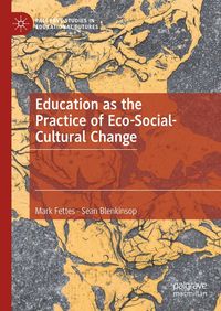 Produktbild: Education as the Practice of Eco-Social-Cultural Change