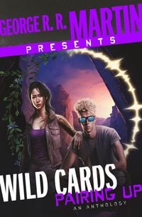 Produktbild: George R. R. Martin Presents Wild Cards: Pairing Up