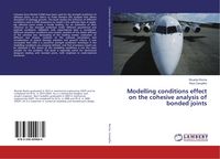 Produktbild: Modelling conditions effect on the cohesive analysis of bonded joints