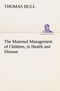 Produktbild: The Maternal Management of Children, in Health and Disease