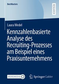 Produktbild: Kennzahlenbasierte Analyse des Recruiting-Prozesses am Beispiel eines Praxisunternehmens