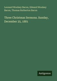 Produktbild: Three Christmas Sermons. Sunday, December 25, 1881