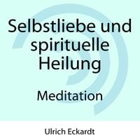 Produktbild: Selbstliebe und spirituelle Heilung - Meditation