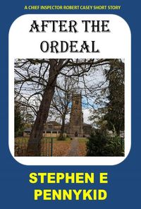 Produktbild: After the Ordeal (A Chief Inspector Robert Casey Short Story, #5)