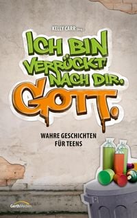 Produktbild: Ich bin verr&uuml;ckt nach dir. Gott.