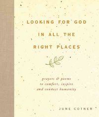 Produktbild: Looking for God in All the Right Places: Prayers and Poems to Comfort, Inspire, and Connect Humanity