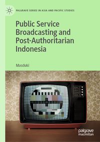 Produktbild: Public Service Broadcasting and Post-Authoritarian Indonesia