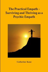 Produktbild: The Practical Empath - Surviving and Thriving as a Psychic Empath