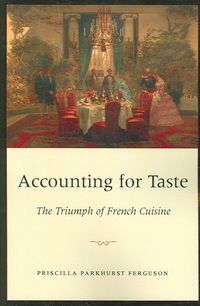 Produktbild: Ferguson, P: Accounting for Taste - The Triumph of French Cu