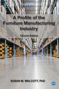 Produktbild: A Profile of the Furniture Manufacturing Industry, Second Edition