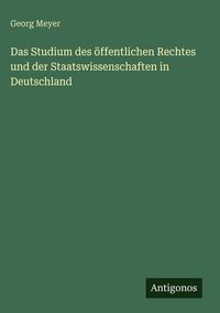 Produktbild: Das Studium des &ouml;ffentlichen Rechtes und der Staatswissenschaften in Deutschland