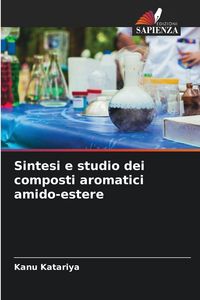 Produktbild: Sintesi e studio dei composti aromatici amido-estere
