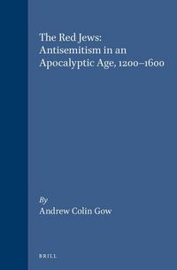 Produktbild: The Red Jews: Antisemitism in an Apocalyptic Age, 1200-1600