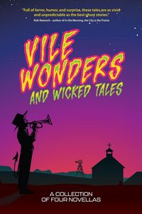 Produktbild: Vile Wonders and Wicked Tales