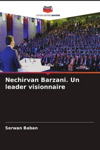 Produktbild: Nechirvan Barzani. Un leader visionnaire