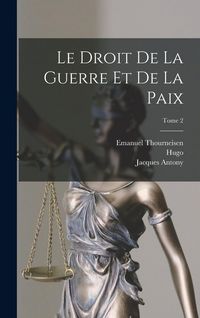 Produktbild: Le droit de la guerre et de la paix; Tome 2