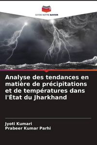 Produktbild: Analyse des tendances en mati&egrave;re de pr&eacute;cipitations et de temp&eacute;ratures dans l'&Eacute;tat du Jharkhand