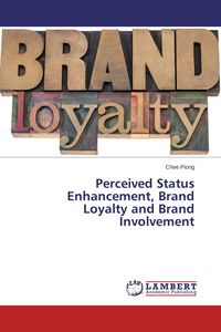 Produktbild: Perceived Status Enhancement, Brand Loyalty and Brand Involvement