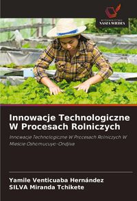 Produktbild: Innowacje Technologiczne W Procesach Rolniczych