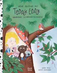 Bild vom Artikel Meine Abenteuer mit Teddy Eddy. Wunderbare Freundschaftsgeschichten vom Autor Ingrid Hofer