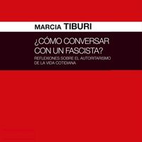 Produktbild: &iquest;C&oacute;mo conversar con un fascista? Reflexiones sobre el autoritarismo de la vida cotidiana