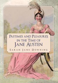Produktbild: Pastimes and Pleasures in the Time of Jane Austen