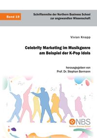 Celebrity Marketing im Musikgenre am Beispiel der K-Pop Idols