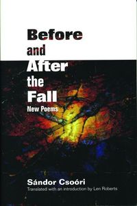 Bild vom Artikel Before and After the Fall: New Poems vom Autor Sándor Csoóri