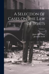 Produktbild: A Selection of Cases On the Law of Torts; Volume 2