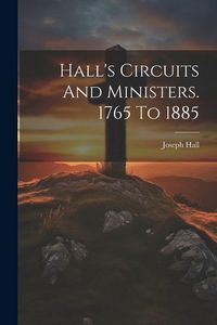 Produktbild: Hall's Circuits And Ministers. 1765 To 1885