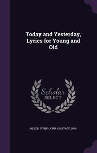 Produktbild: Today and Yesterday, Lyrics for Young and Old