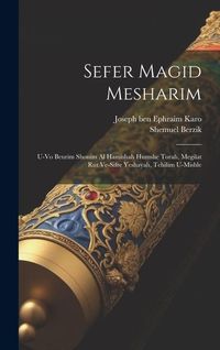 Produktbild: Sefer Magid mesharim: U-vo beurim shonim al Hamishah Humshe Torah, Megilat Rut ve-sifre Yeshayah, Tehilim u-Mishle
