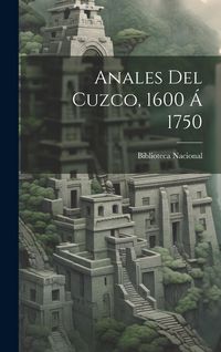 Produktbild: Anales Del Cuzco, 1600 &Aacute; 1750