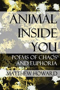 Produktbild: Animal Inside You: Poems of Chaos and Euphoria