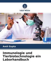 Produktbild: Immunologie und Tierbiotechnologie ein Laborhandbuch