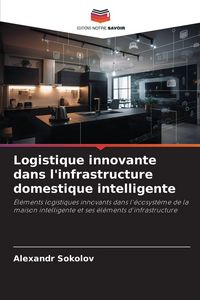 Produktbild: Logistique innovante dans l'infrastructure domestique intelligente