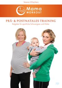 Bild vom Artikel MamaWORKOUT - Prä- & postnatales Training vom Autor Verena Wiechers